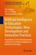 Artificial Intelligence in Education Technologies: Proceedings of 2023 4th International Conference on Artificial Intelligence in Education Technology (Lecture Notes on Data Engineering and Communications Technologies #190)