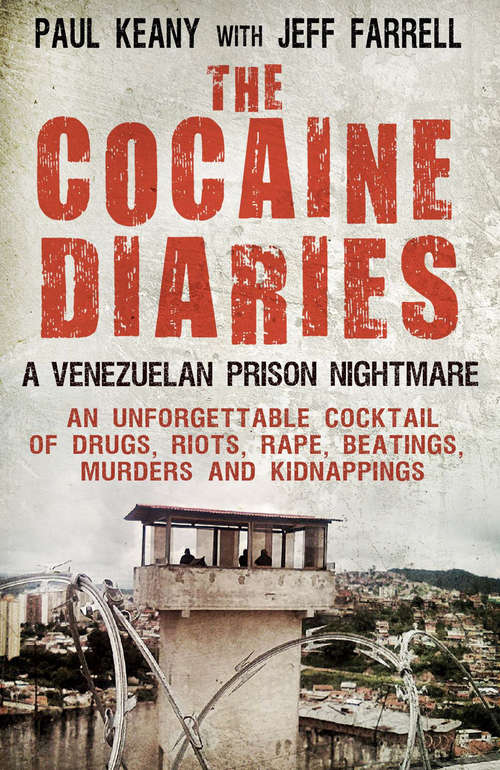 Book cover of The Cocaine Diaries: A Venezuelan Prison Nightmare