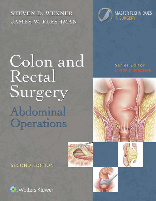 Colon and Rectal Surgery: Abdominal Operations (Master Techniques in Surgery)
