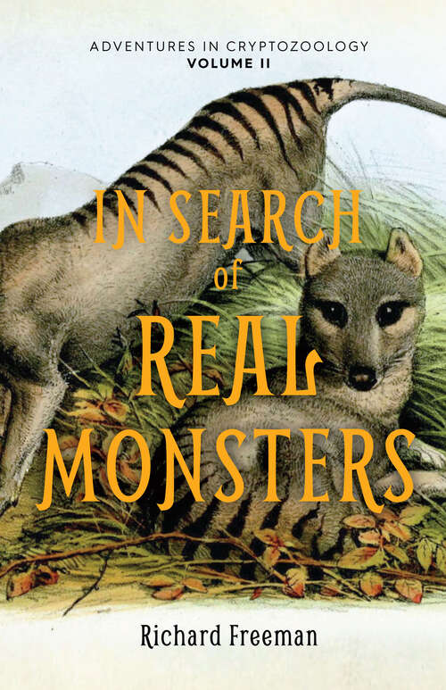 Book cover of In Search of Real Monsters: Adventures in Cryptozoology, Volume II (Adventures In Cryptozoology Ser.)