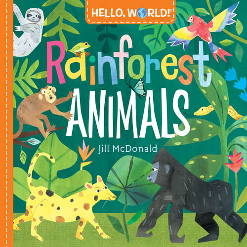 Book cover of Hello, World! Rainforest Animals (Hello, World!)