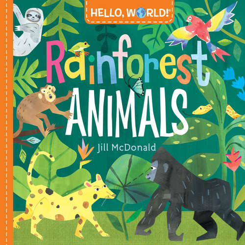 Book cover of Hello, World! Rainforest Animals (Hello, World!)