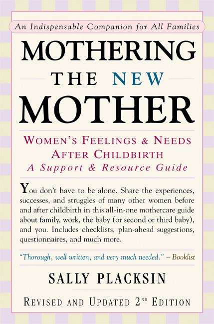 Book cover of Mothering The New Mother : Women's Feelings And Needs After Childbirth - A Support And Resource Guide (2) (Parenting Guides)