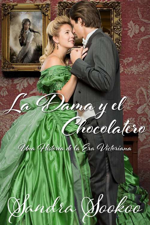 Book cover of La Dama y el Chocolatero: Una Historia de la Era Victoriana