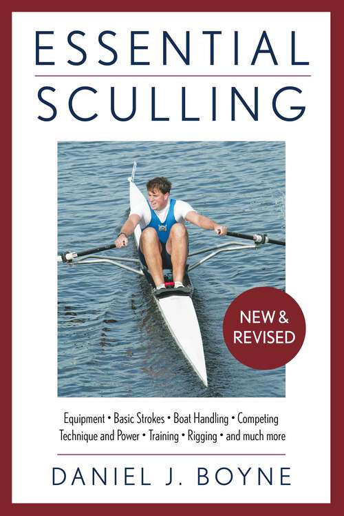 Book cover of Essential Sculling: An Introduction to Basic Strokes, Equipment, Boat Handling, Technique, and Power (2nd Edition) (Essential)