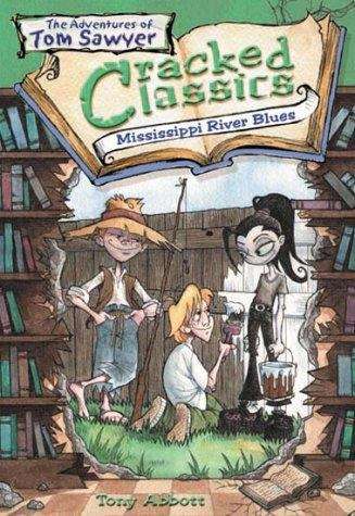 Mississippi River Blues: The Adventures of Tom Sawyer (Cracked Classics #2)
