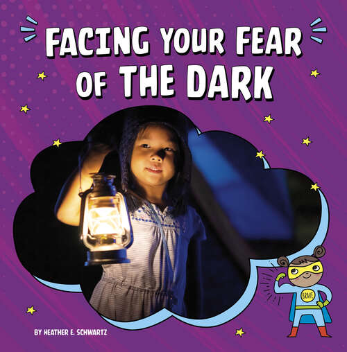 Book cover of Facing Your Fear of the Dark (Facing Your Fears Ser.)