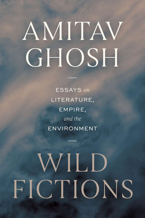 Book cover of Wild Fictions: Essays on Literature, Empire, and the Environment