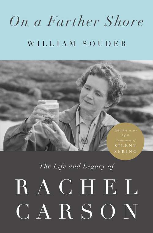 Book cover of On a Farther Shore: The Life and Legacy of Rachel Carson