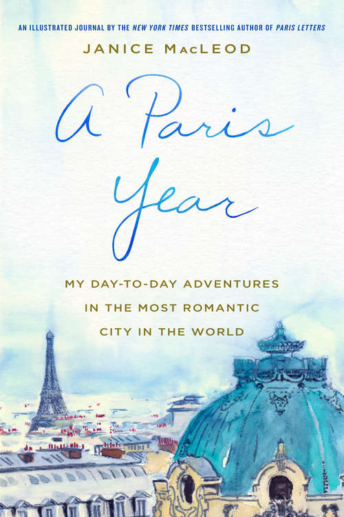 Book cover of A Paris Year: My Day-to-Day Adventures in the Most Romantic City in the World