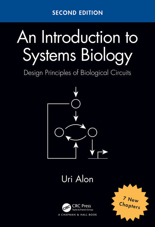 An Introduction to Systems Biology: Design Principles of Biological Circuits, Second Edition (Chapman & Hall/CRC Mathematical and Computational Biology)