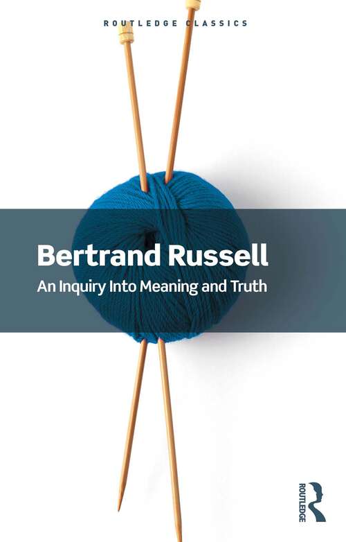 Book cover of An Inquiry Into Meaning and Truth (1) (Routledge Classics)