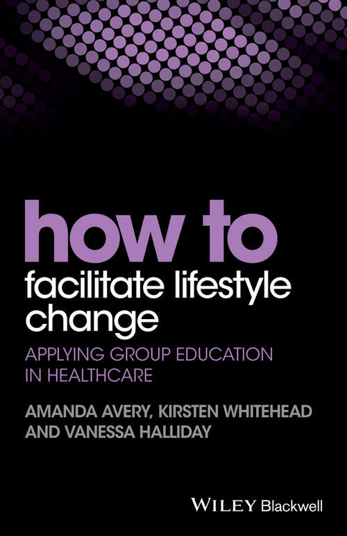 Book cover of How to Facilitate Lifestyle Change: Applying Group Education in Healthcare