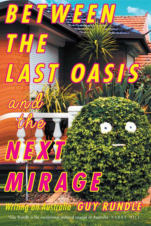 Book cover of Between the Last Oasis and the next Mirage: Writings on Australia