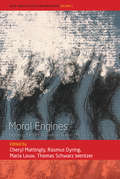 Moral Engines: Exploring the Ethical Drives in Human Life (WYSE Series in Social Anthropology #5)