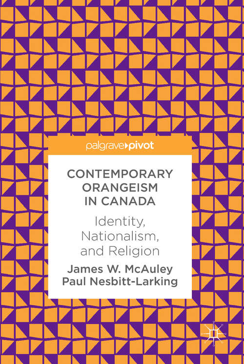 Contemporary Orangeism in Canada: Identity, Nationalism, and Religion
