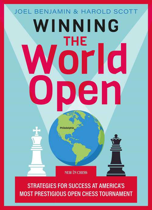 Book cover of Winning the World Open: Strategies for Success at America's Most Prestigious Open Chess Tournament