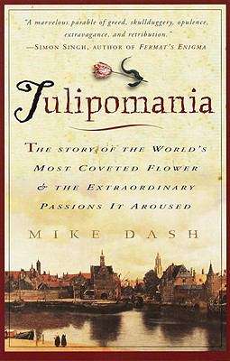 Book cover of Tulipomania: The Story of the World’s Most Coveted Flower and the Extraordinary Passions It Aroused