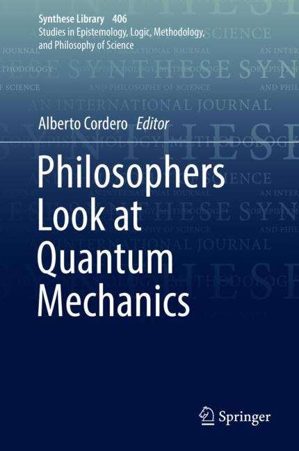 Book cover of Philosophers Look at Quantum Mechanics (1st ed. 2019) (Synthese Library #406)