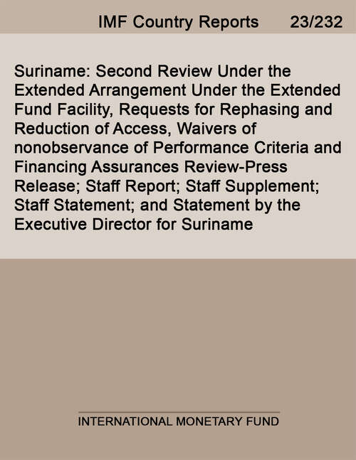 Book cover of Suriname: Second Review Under the Extended Arrangement Under the Extended Fund Facility, Requests for Rephasing and Reduction of Access, Waivers of nonobservance of Performance Criteria and Financing Assurances Review-Press Release; Staff Report; Staff Supplement; Staff Statement; and Statement by the Executive Director for Suriname
