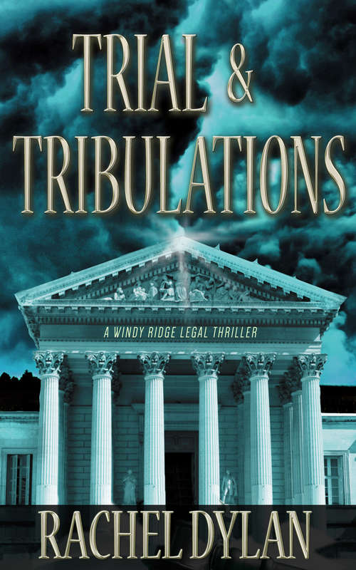 Trial & Tribulations (A\windy Ridge Legal Thriller Ser. #1)