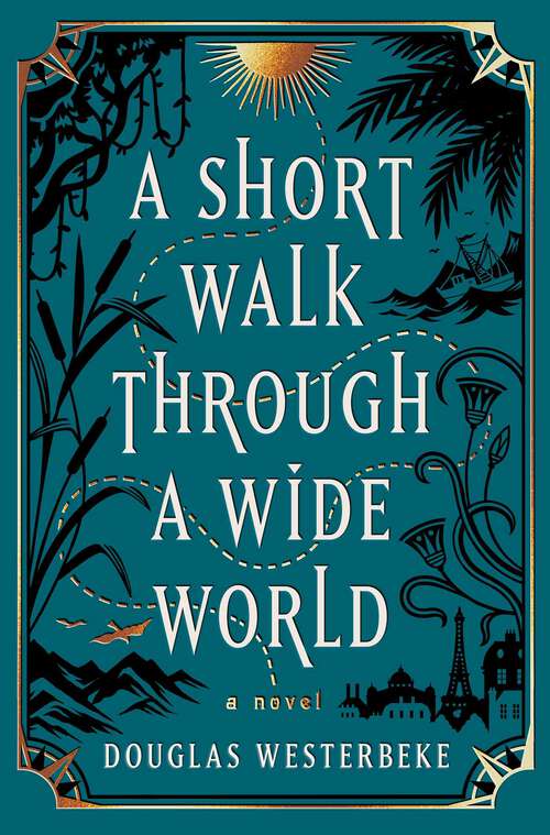 Book cover of A Short Walk Through a Wide World: A Novel