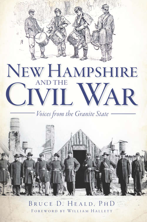 New Hampshire and the Civil War: Voices from the Granite State (Civil War Series)