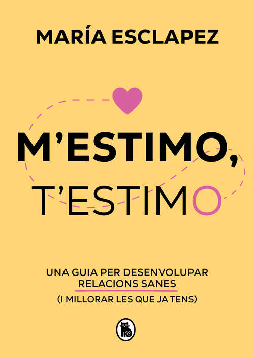 Book cover of M'estimo, t'estimo: Una guia per desenvolupar relacions sanes (i millorar les que ja tens)