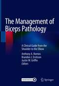 The Management of Biceps Pathology: A Clinical Guide from the Shoulder to the Elbow