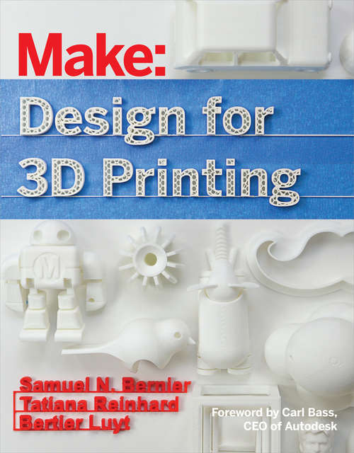 Book cover of Make: Design for 3D Printing