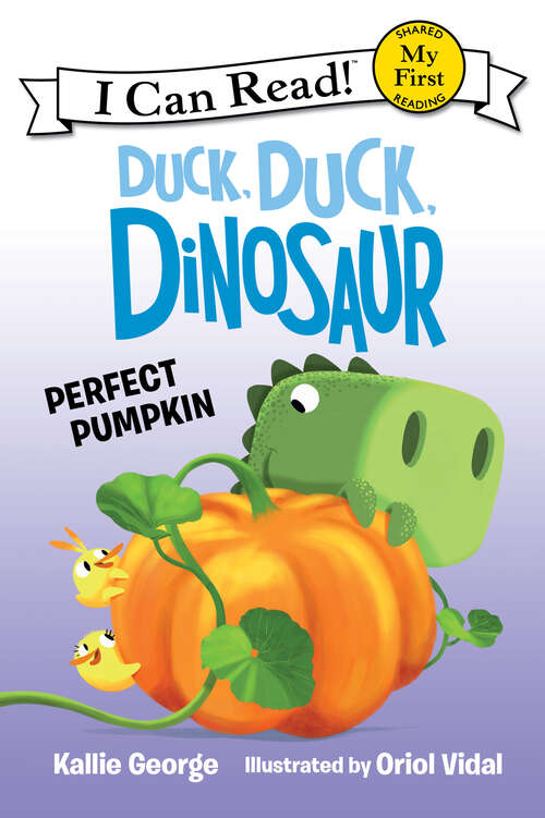 Book cover of Duck, Duck, Dinosaur: Perfect Pumpkin (My First I Can Read)