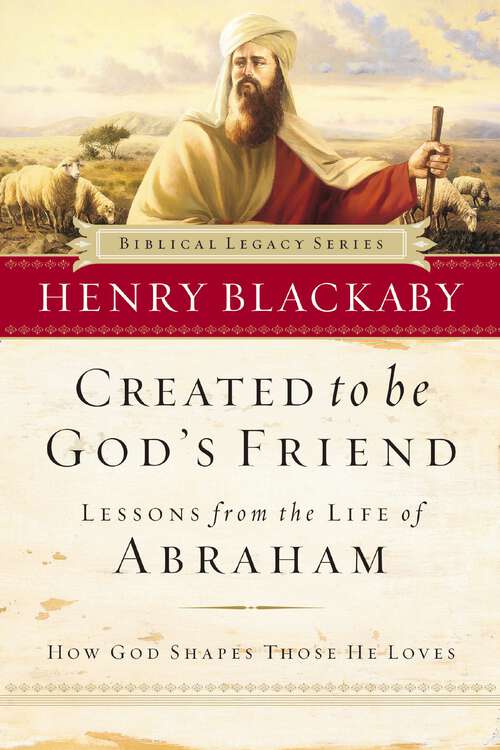 Book cover of Created to Be God's Friend: How God Shapes Those He Loves