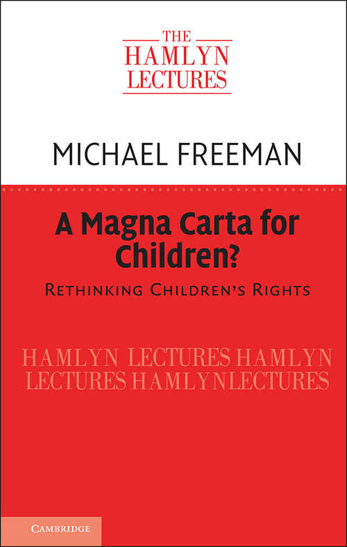 A Magna Carta for Children?: Rethinking Children's Rights (The Hamlyn Lectures)
