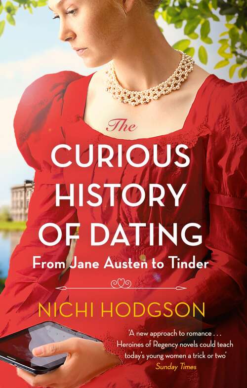 Book cover of The Curious History of Dating: From Jane Austen to Tinder