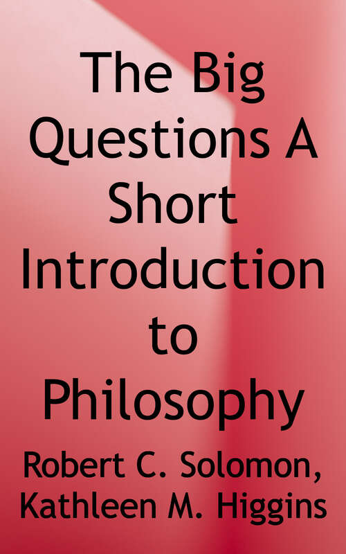 Book cover of The Big Questions: A Short Introduction to Philosophy (Tenth Edition)