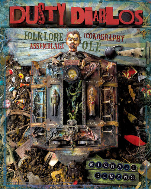 Book cover of Dusty Diablos: Folklore, Iconography, Assemblage, Ole!