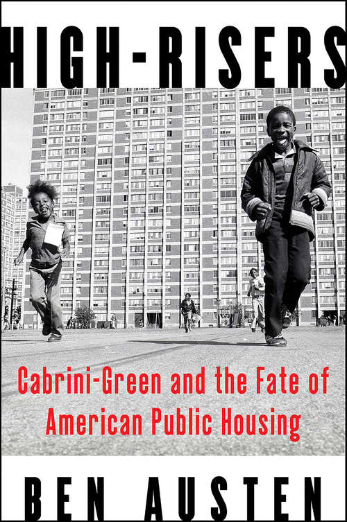 Book cover of High-Risers: Cabrini-Green and the Fate of American Public Housing
