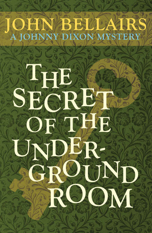 The Secret of the Underground Room: Book Eight) (Johnny Dixon #8)