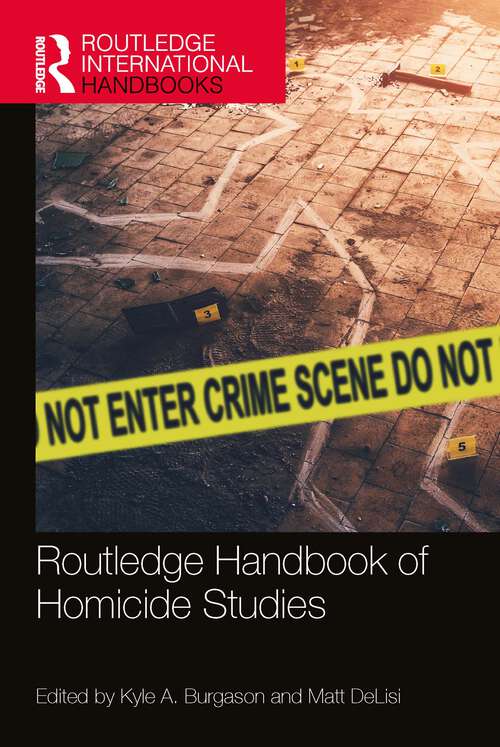 Book cover of Routledge Handbook of Homicide Studies (Routledge International Handbooks)