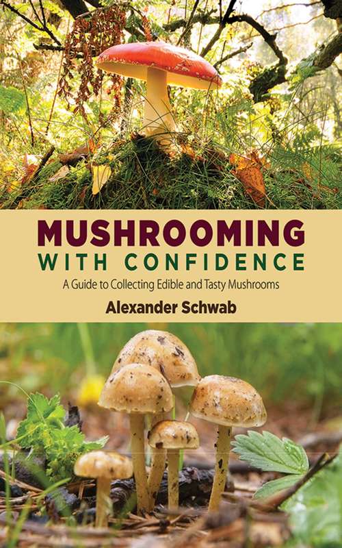Book cover of Mushrooming with Confidence: A Guide to Collecting Edible and Tasty Mushrooms