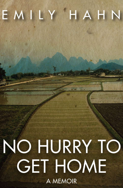 Book cover of No Hurry to Get Home: A Memoir (Adventura Bks.)