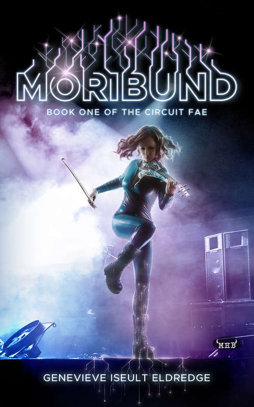 Book cover of Moribund: Book 1 Of The Circuit Fae (Circuit Fae Ser. #1)