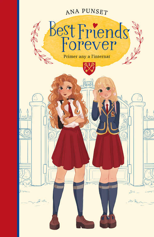 Book cover of Primer any a l'internat (Best Friends Forever: Volumen 1)