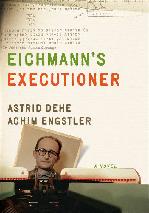 Book cover of Eichmann's Executioner: A Novel