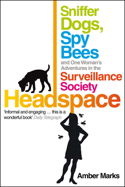 Book cover of Headspace: Sniffer Dogs, Spy Bees and One Woman's Adventures in the Surveillance Society