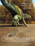 Chirotheres: Tracking the Ancestors of Dinosaurs and Crocodiles (Life of the Past)