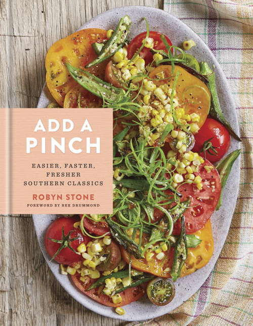 Add a Pinch: Easier, Faster, Fresher Southern Classics