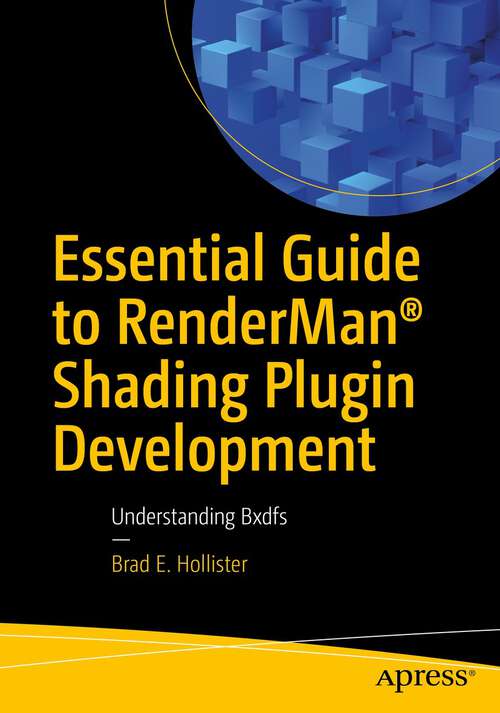 Book cover of Essential Guide to RenderMan® Shading Plugin Development: Understanding Bxdfs (1st ed.)