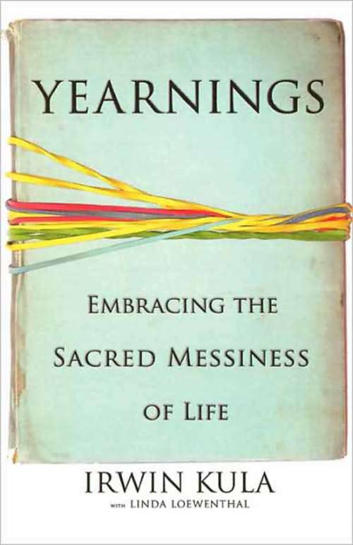 Yearnings: Embracing the Sacred Messiness of Life