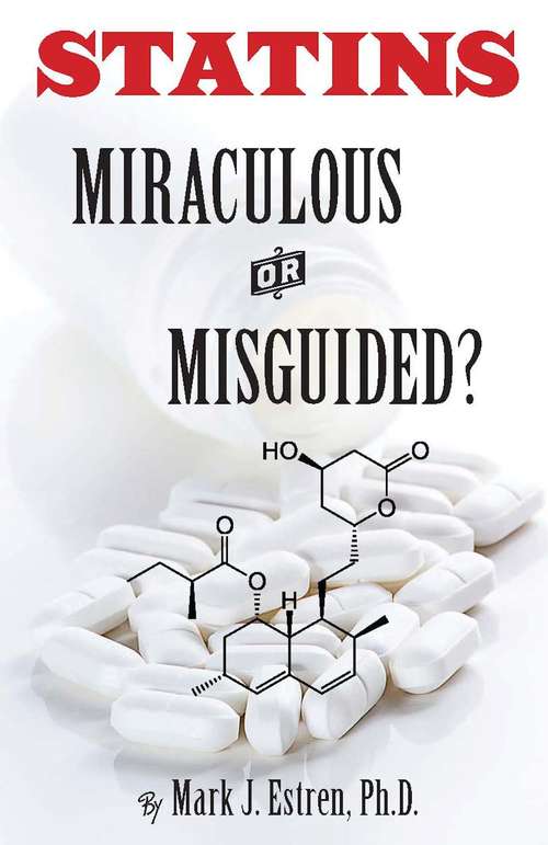 Book cover of Statins: Miracle or Mistake?